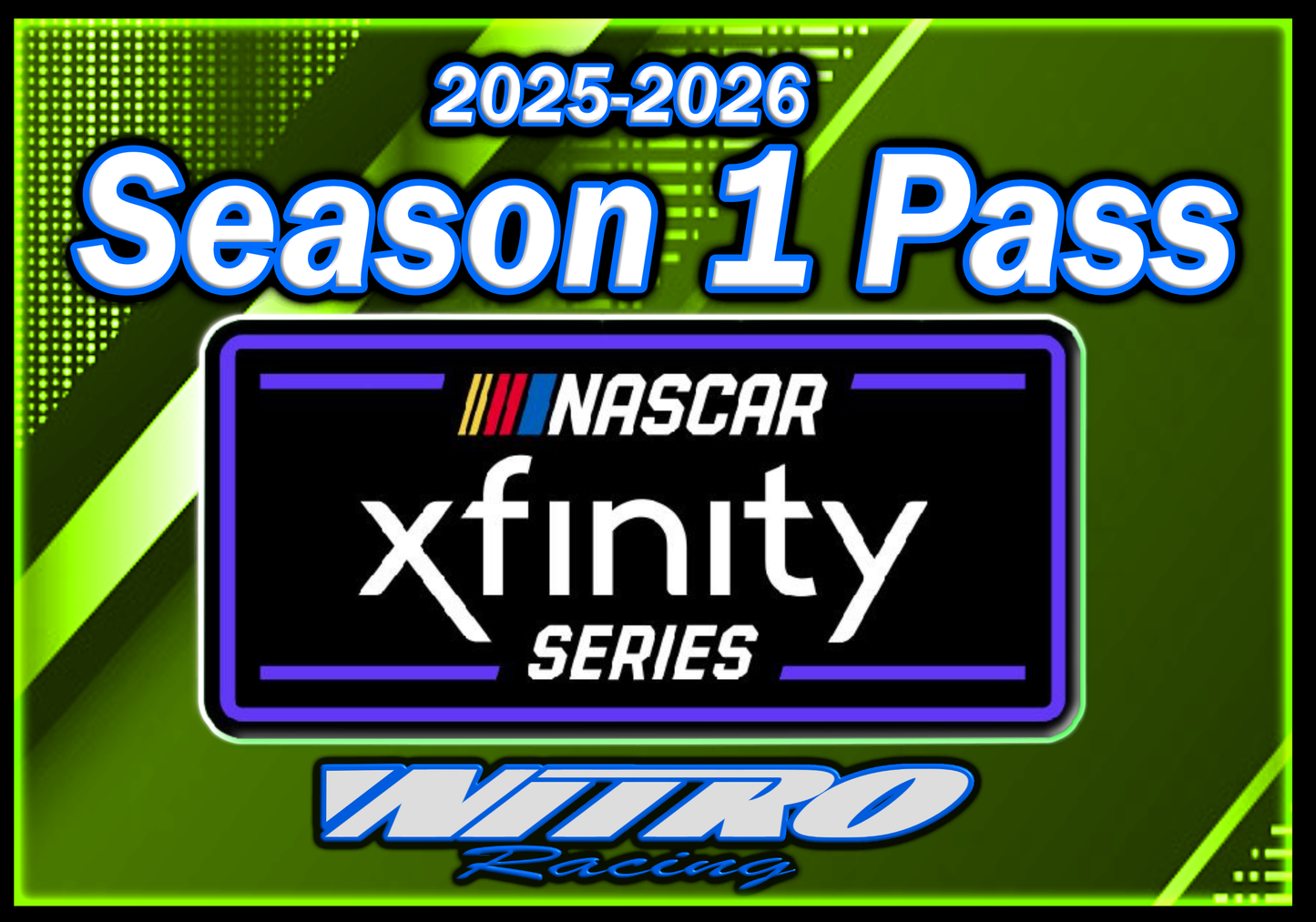2025-2026 NASCAR XFINITY SERIES SEASON 1 PASS